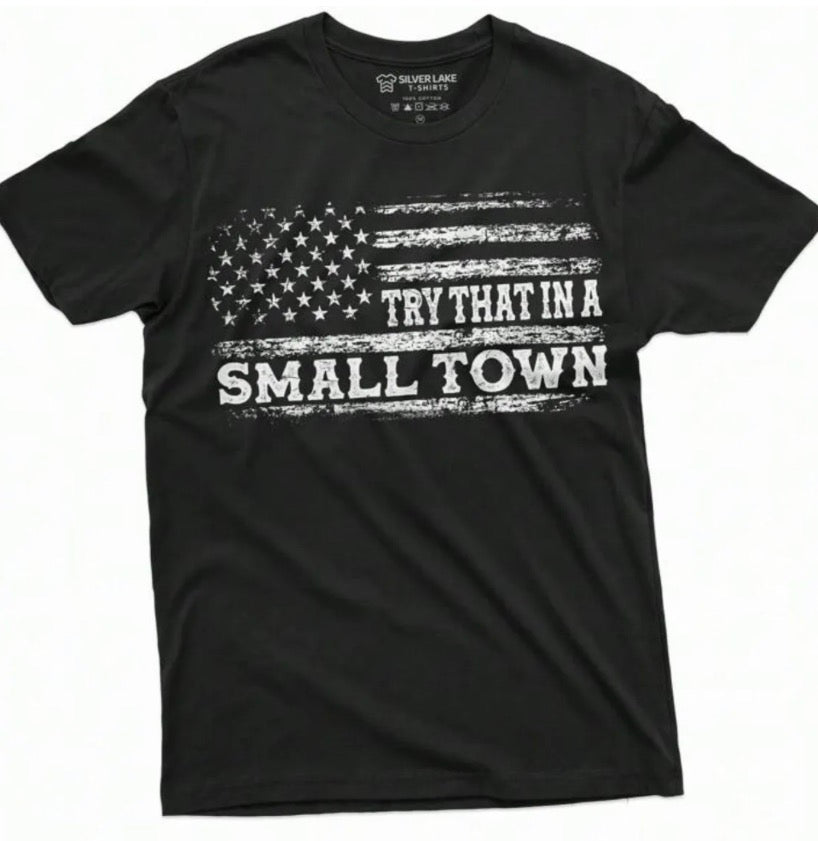 Men’s Try That In A Small Town Tee